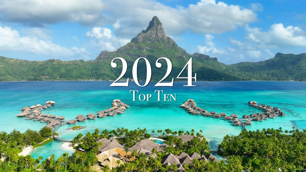 Top 10 Destinations to Visit in 2024